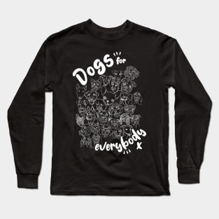 Dogs for Everybody Long Sleeve T-Shirt